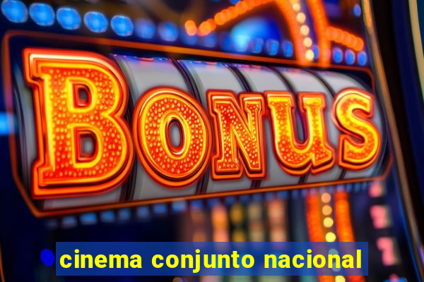 cinema conjunto nacional